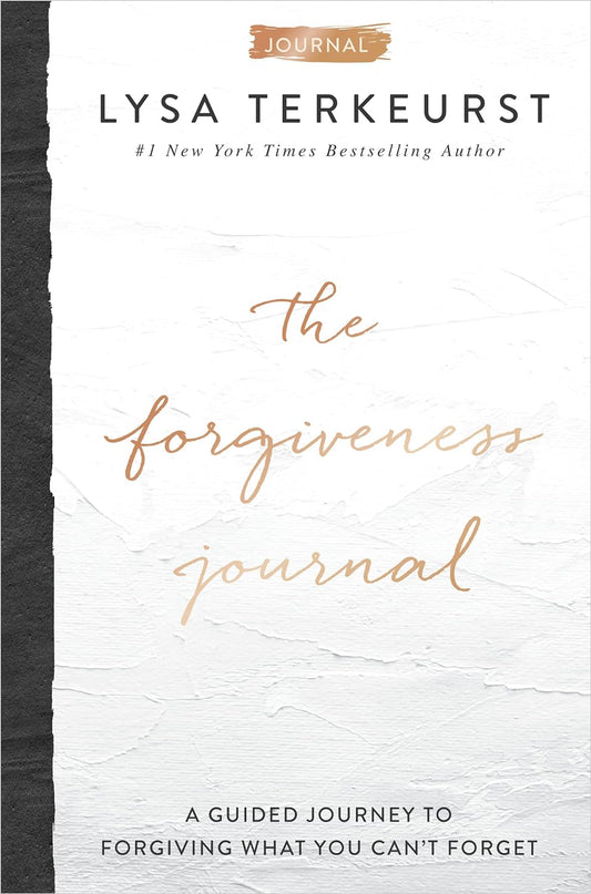 Forgiving What You Can't Forget with The Forgiveness Journal Hardcover – March 30, 2021